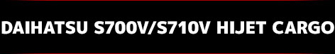 S700V / S710 _Cnc nC[bgJ[S DAIHATSU HIJET CARGO